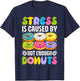 Stress is caused by not enough donuts T-Shirt - T-Shirt | Navy