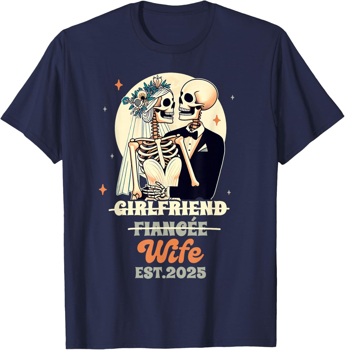 Wife & Husband Just Married Girlfriend Fiancee Wife Est 2025 T-Shirt - T-Shirt | Navy