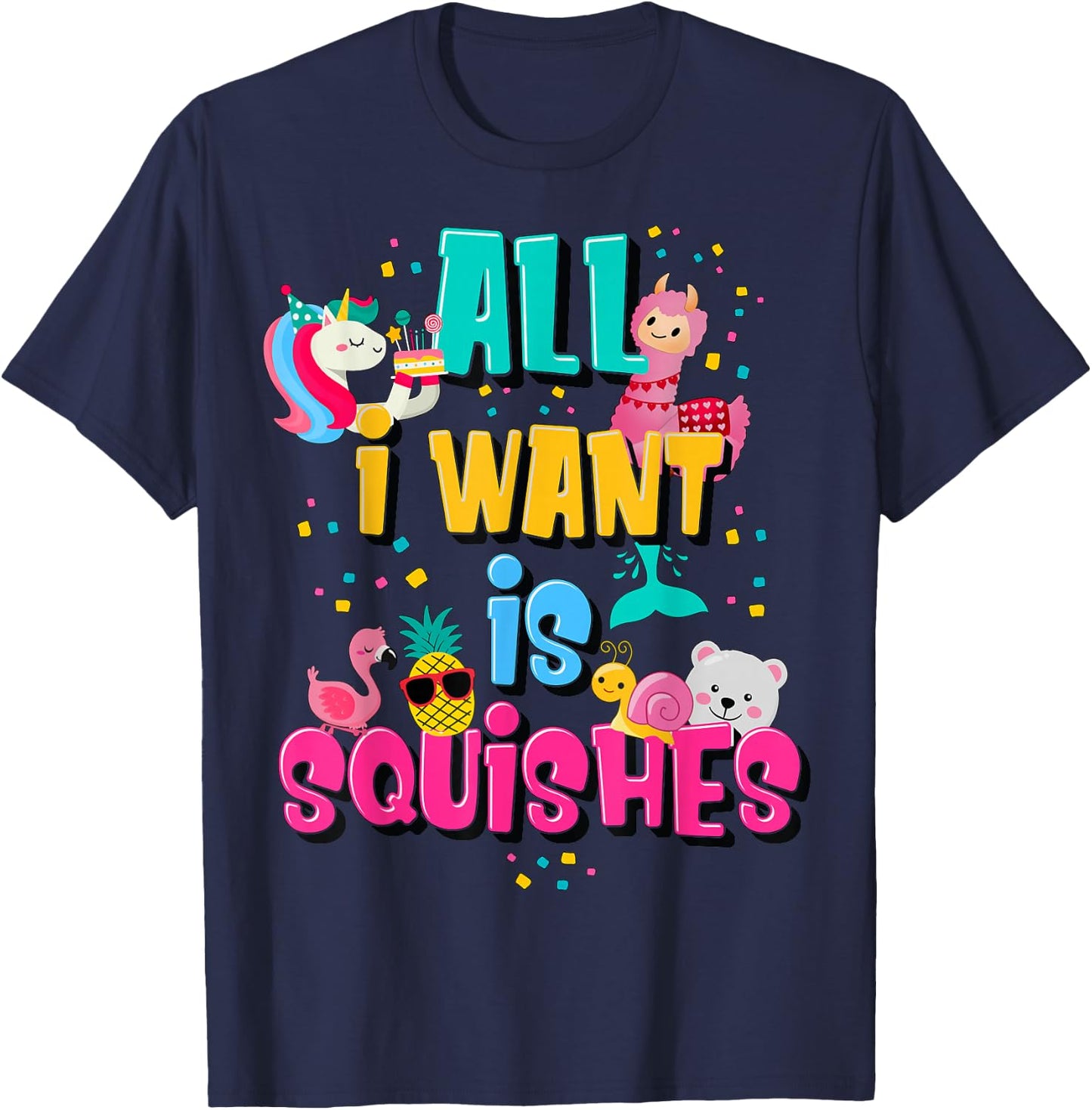 Girls Who Love A Squishy Colorful All I Want is Squishies Small T-Shirt - T-Shirt | Navy