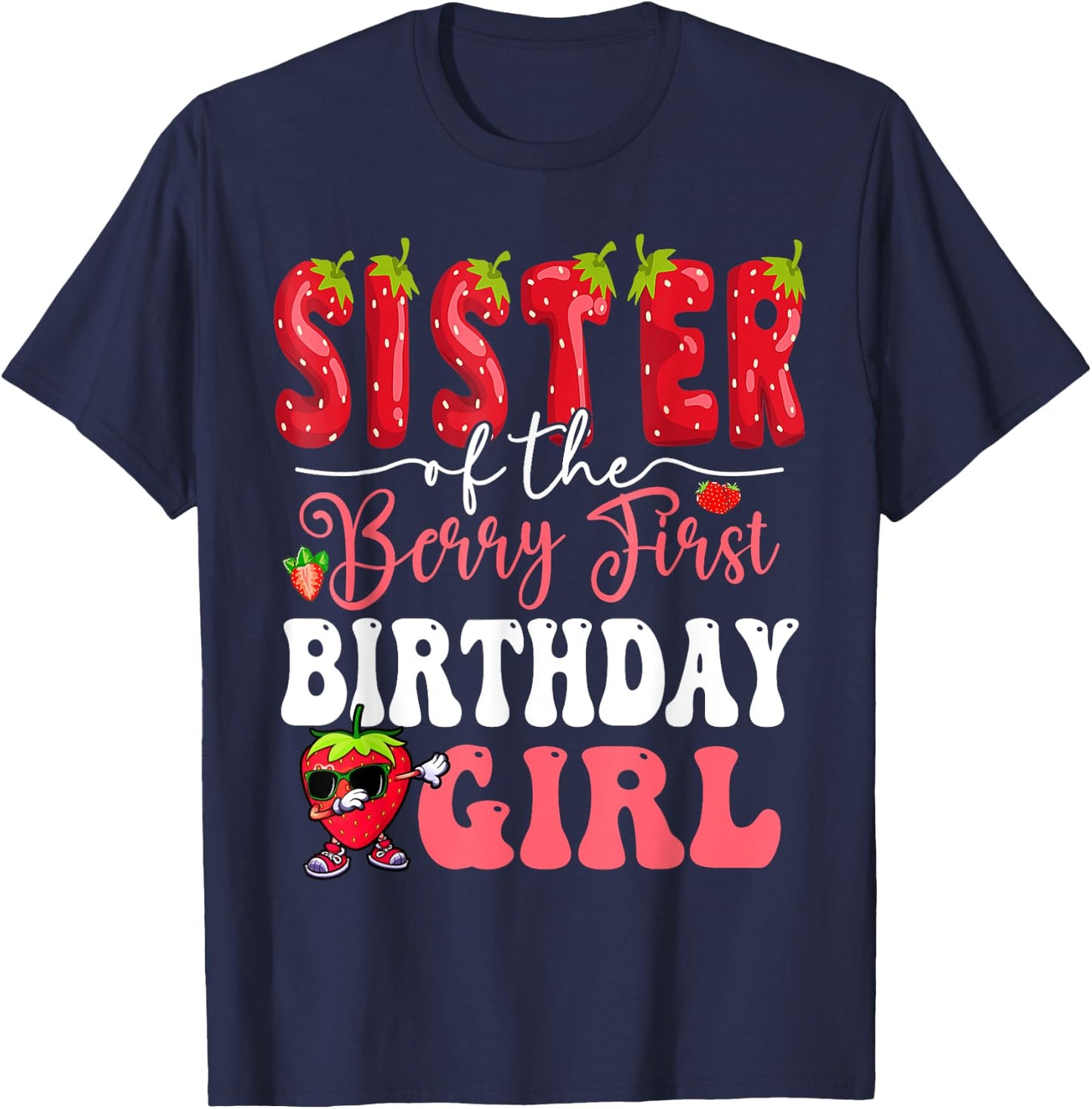 Sister of Berry First Birthday Girl Sweet One Strawberry T-Shirt - T-Shirt | Navy