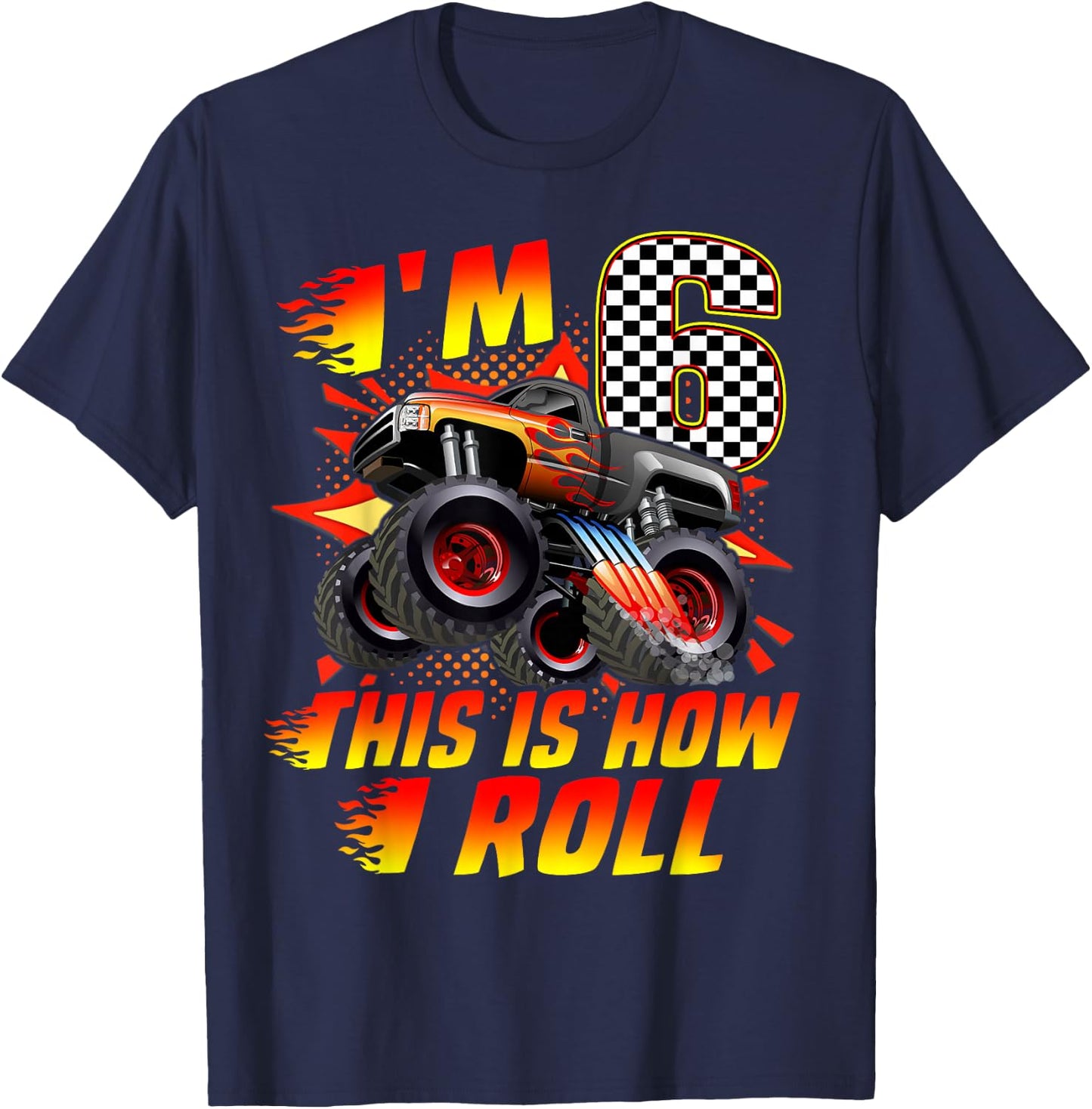 I'm 6 This Is How I Roll Monster Truck Car 6th Birthday Boys T-Shirt - T-Shirt | Navy