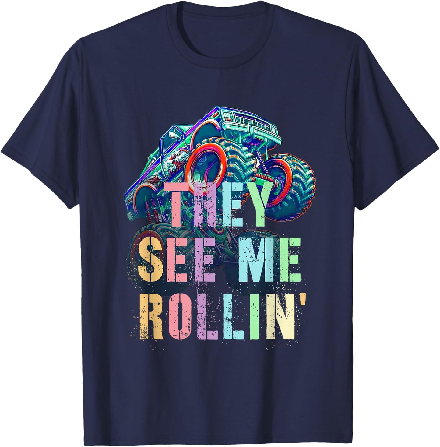 Funny THEY SEE ME ROLLIN' This Kid Loves Hate Monster Trucks T-Shirt - T-Shirt | Navy