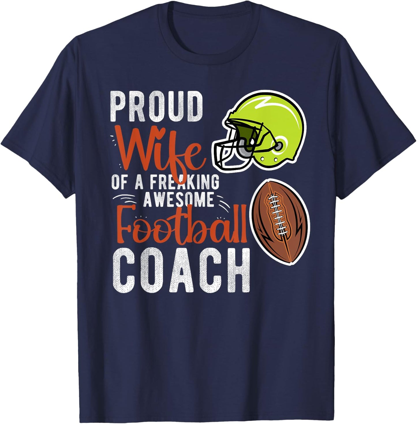 Proud Wife Of A Football Coach Wife Football Coach's Wife T-Shirt - T-Shirt | Navy