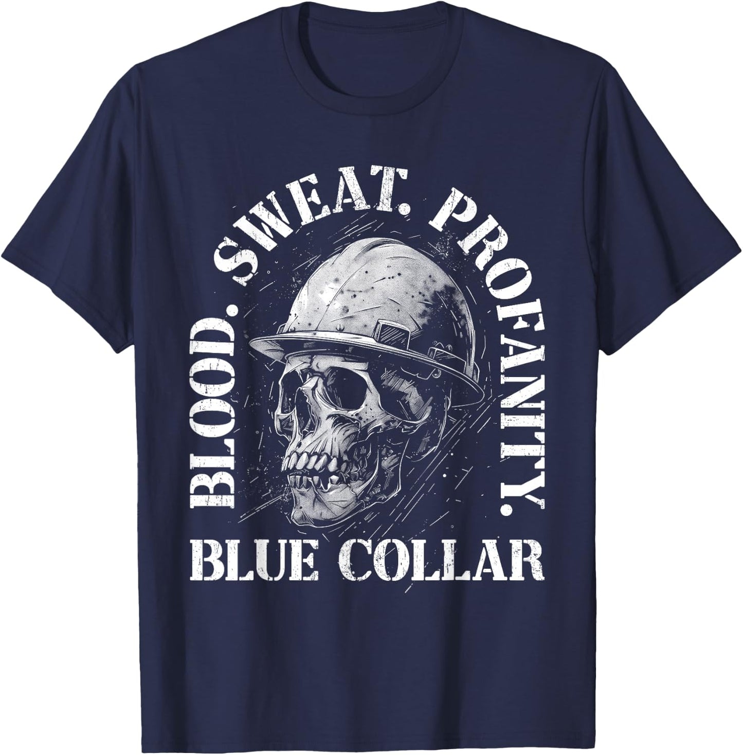 Blood Sweat Profanity Construction Worker Skull Blue Collar T-Shirt - T-Shirt | Navy