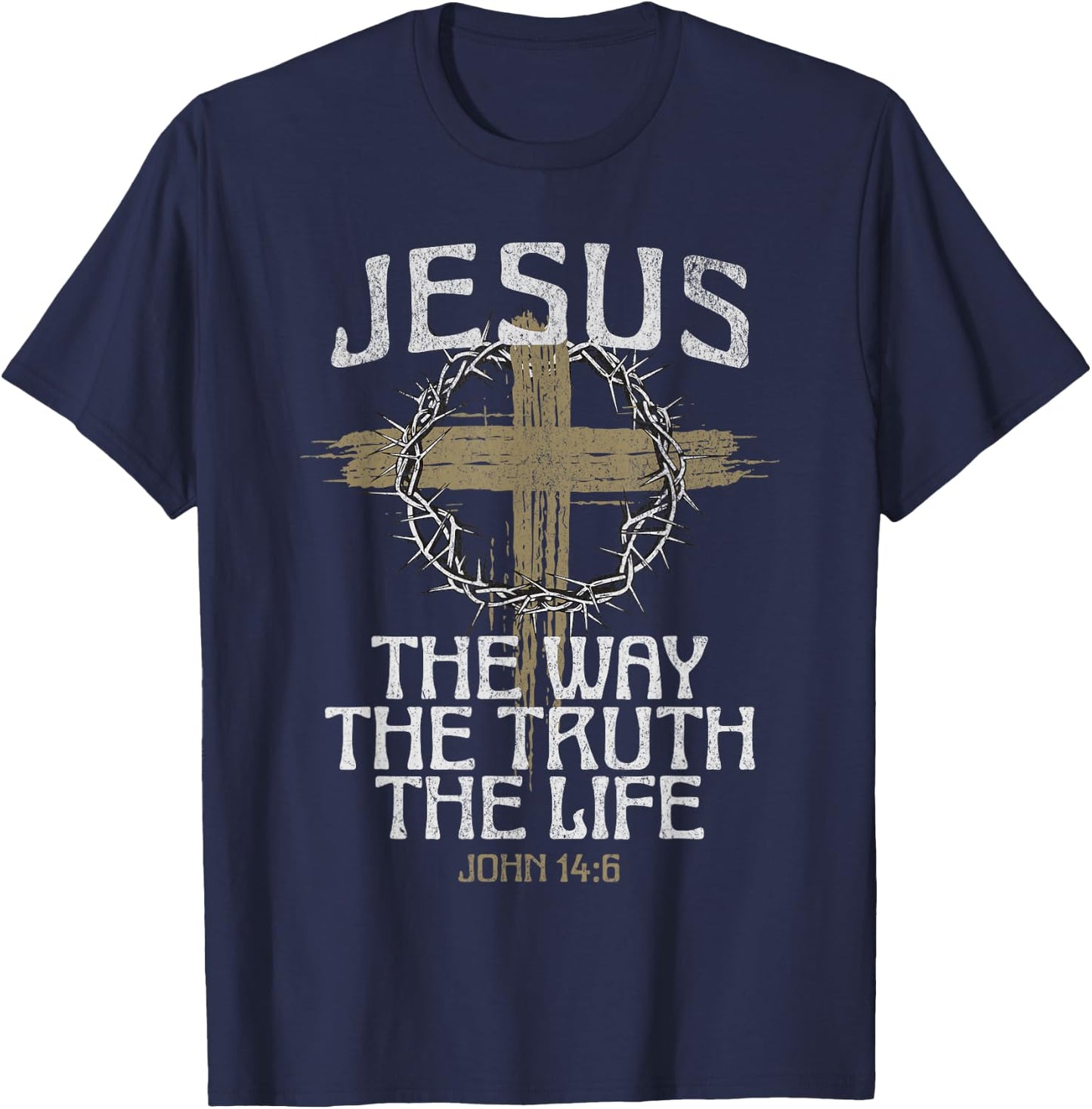 Jesus The Way The Truth The Life Bible Verse Christian Cross T-Shirt - T-Shirt | Navy