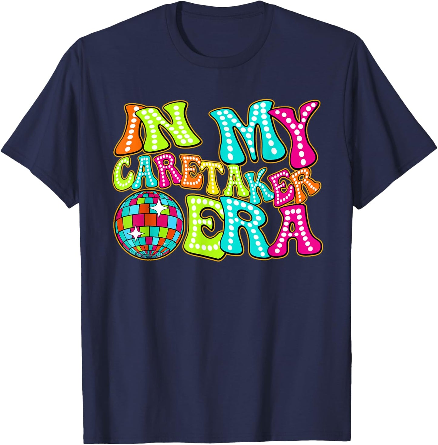 Disco Groovy In My Caretaker Era T-Shirt - T-Shirt | Navy