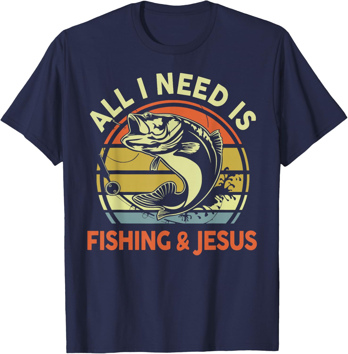 All I Need Is Fishing Jesus Funny Christian Fishing Bass Dad T-Shirt - T-Shirt | Navy