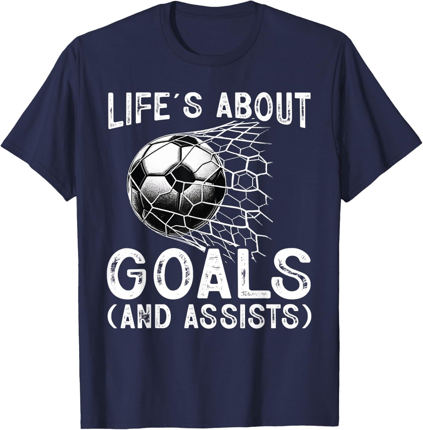 Life Is About Goals Assists Funny Soccer Player Men Women T-Shirt - T-Shirt | Navy