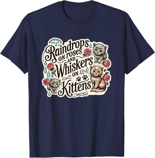 Raindrops on Roses Kittens Theatre Sound Of Music Musical T-Shirt - T-Shirt | Navy