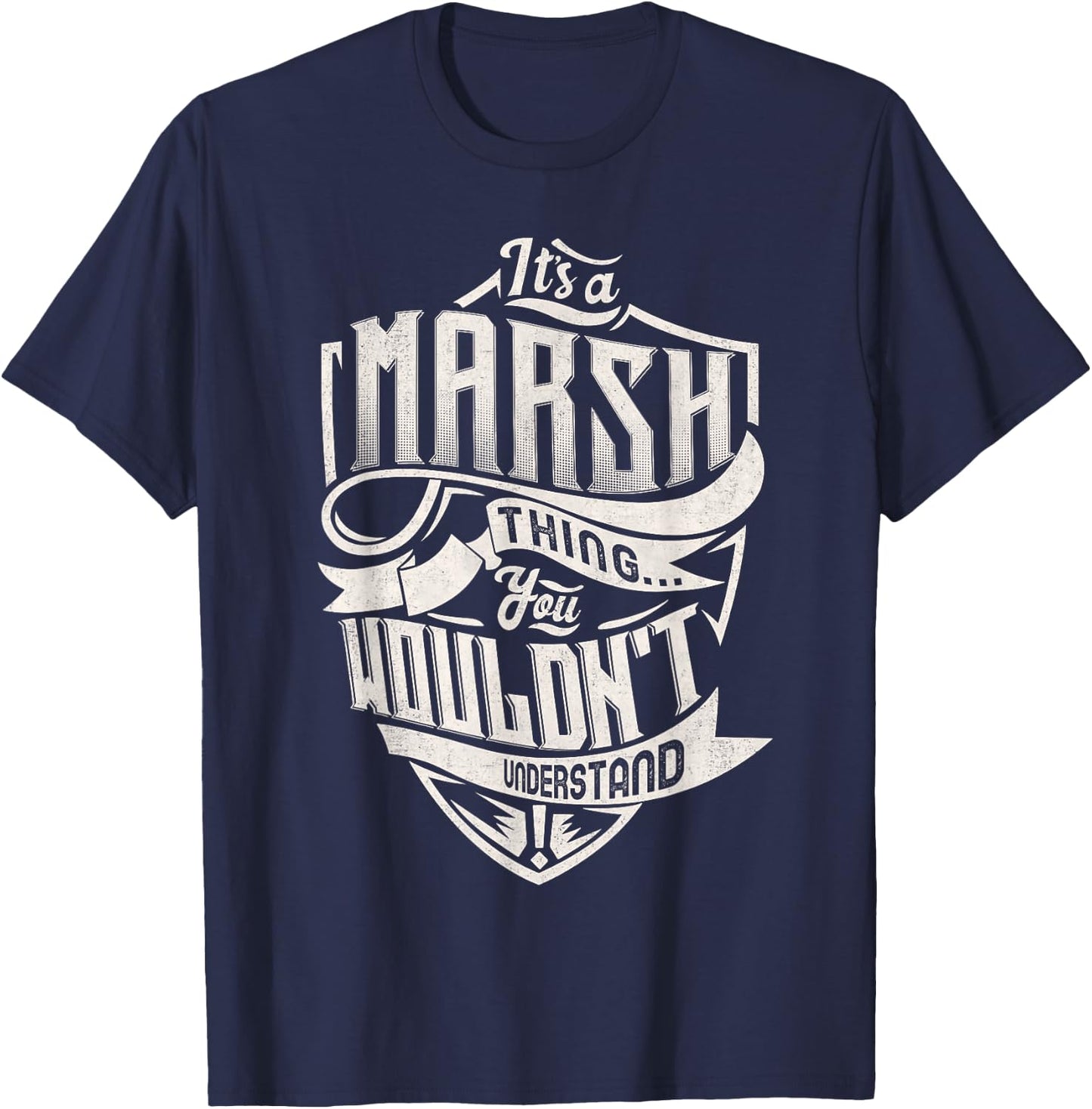 It's A MARSH Thing You Wouldn't Understand Family Name T-Shirt - T-Shirt | Navy