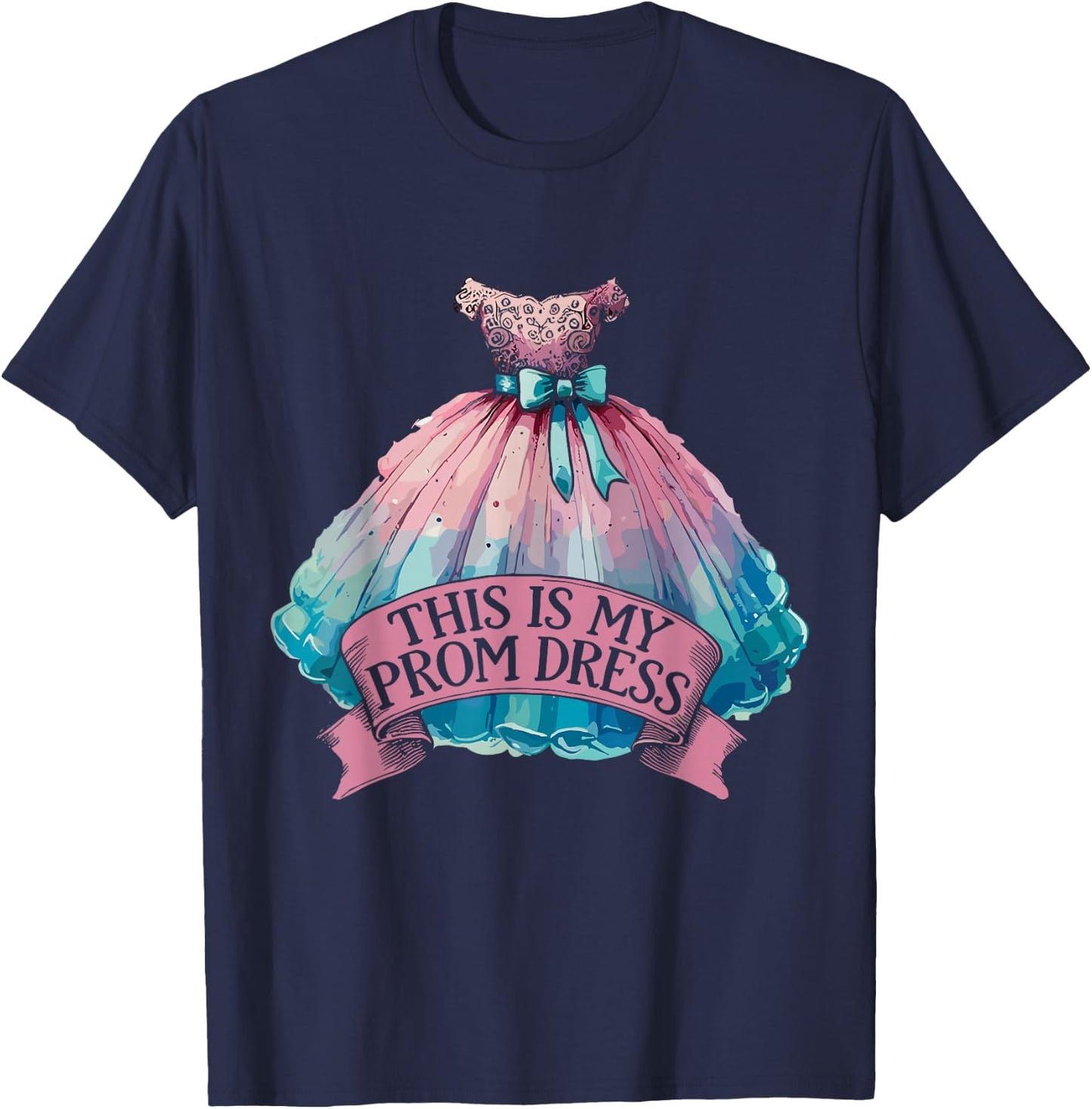 This Is My Prom Dress Prom Party T-Shirt - T-Shirt | Navy