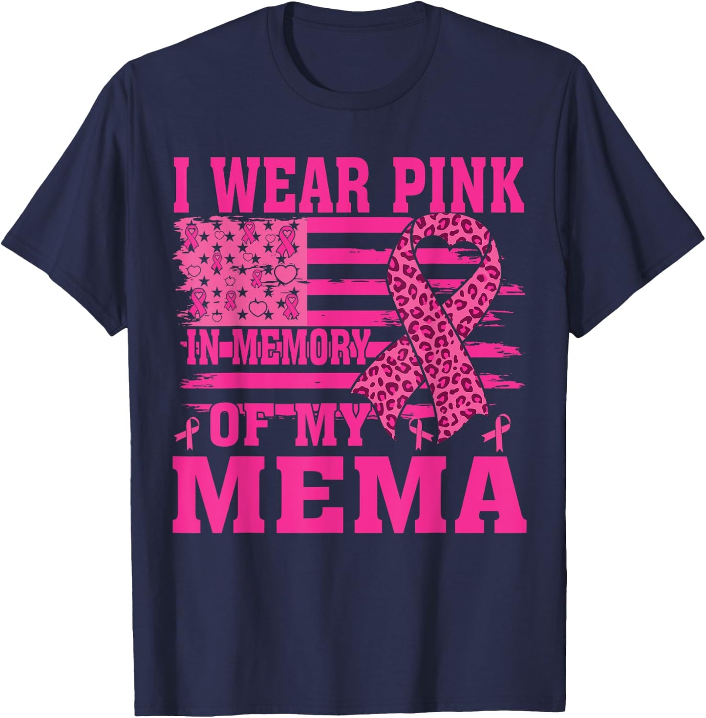 I Wear Pink In Memory Of My mema Breast Cancer Awareness T-Shirt - T-Shirt | Navy