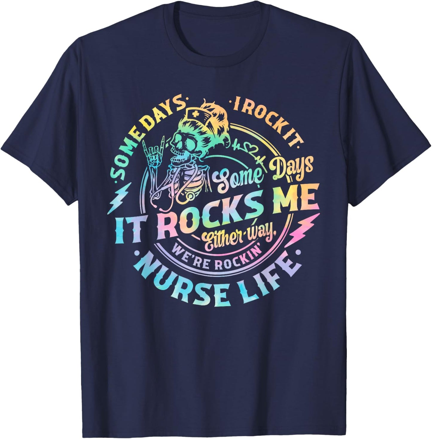 Tie Dye Some Days I Rock It Some Days It Rocks Me Nurse Life T-Shirt - T-Shirt | Navy
