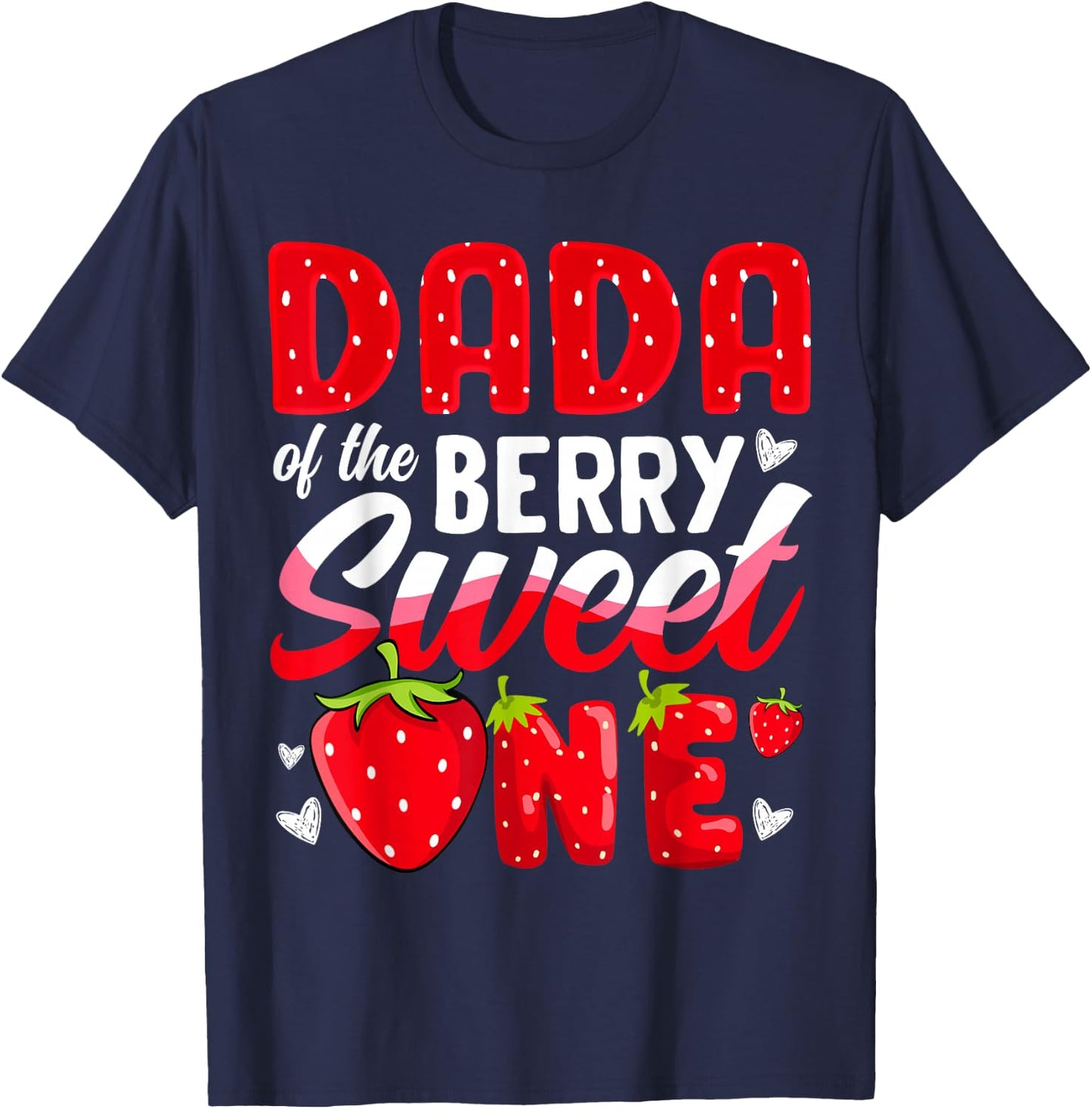 Dada Of The Berry Sweet One Strawberry 1st Birthday T-Shirt - T-Shirt | Navy