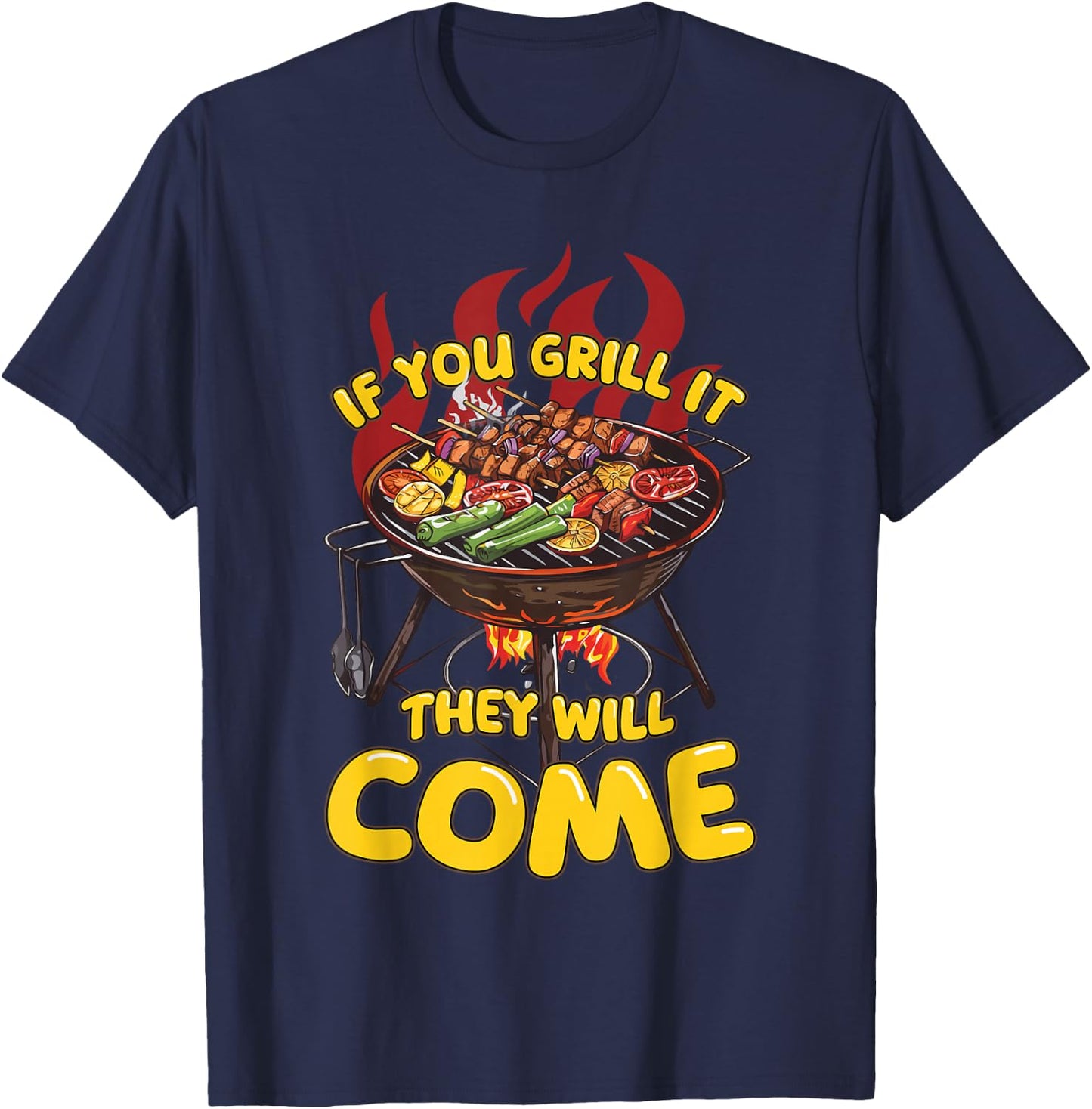 If You Grill It They Will Come Funny Barbeque Master Griller T-Shirt - T-Shirt | Navy