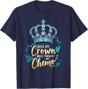 Ovarian Cancer Awareness Hold My Crown While I Finish Chemo T-Shirt - T-Shirt | Navy