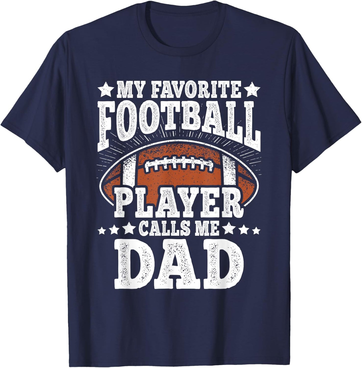 My Favorite Football Player Calls Me Dad American Football T-Shirt - T-Shirt | Navy