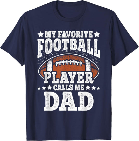 My Favorite Football Player Calls Me Dad American Football T-Shirt - T-Shirt | Navy