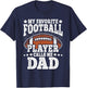 My Favorite Football Player Calls Me Dad American Football T-Shirt - T-Shirt | Navy