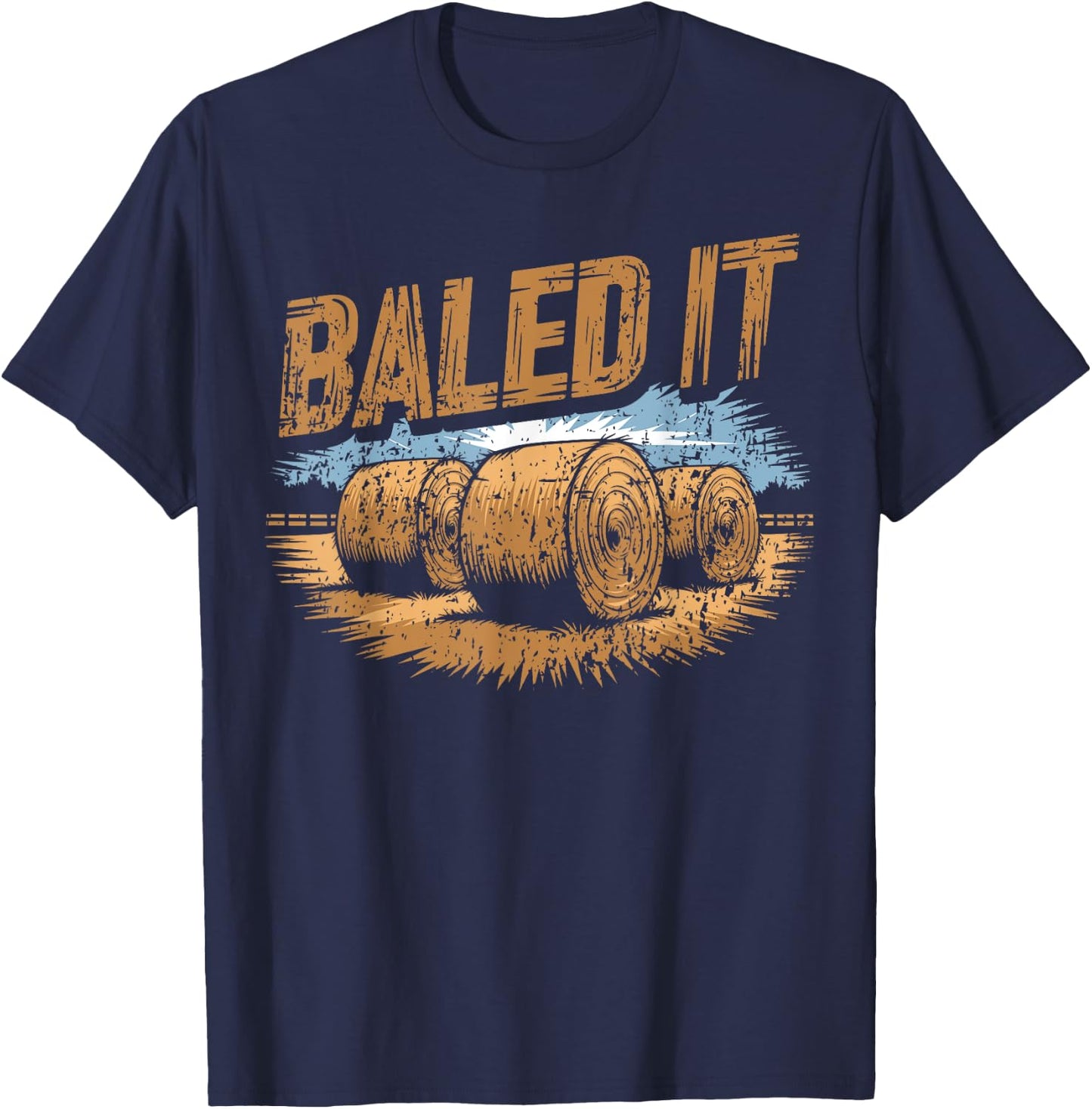 Hay Farmer Baled It T-Shirt - T-Shirt | Navy
