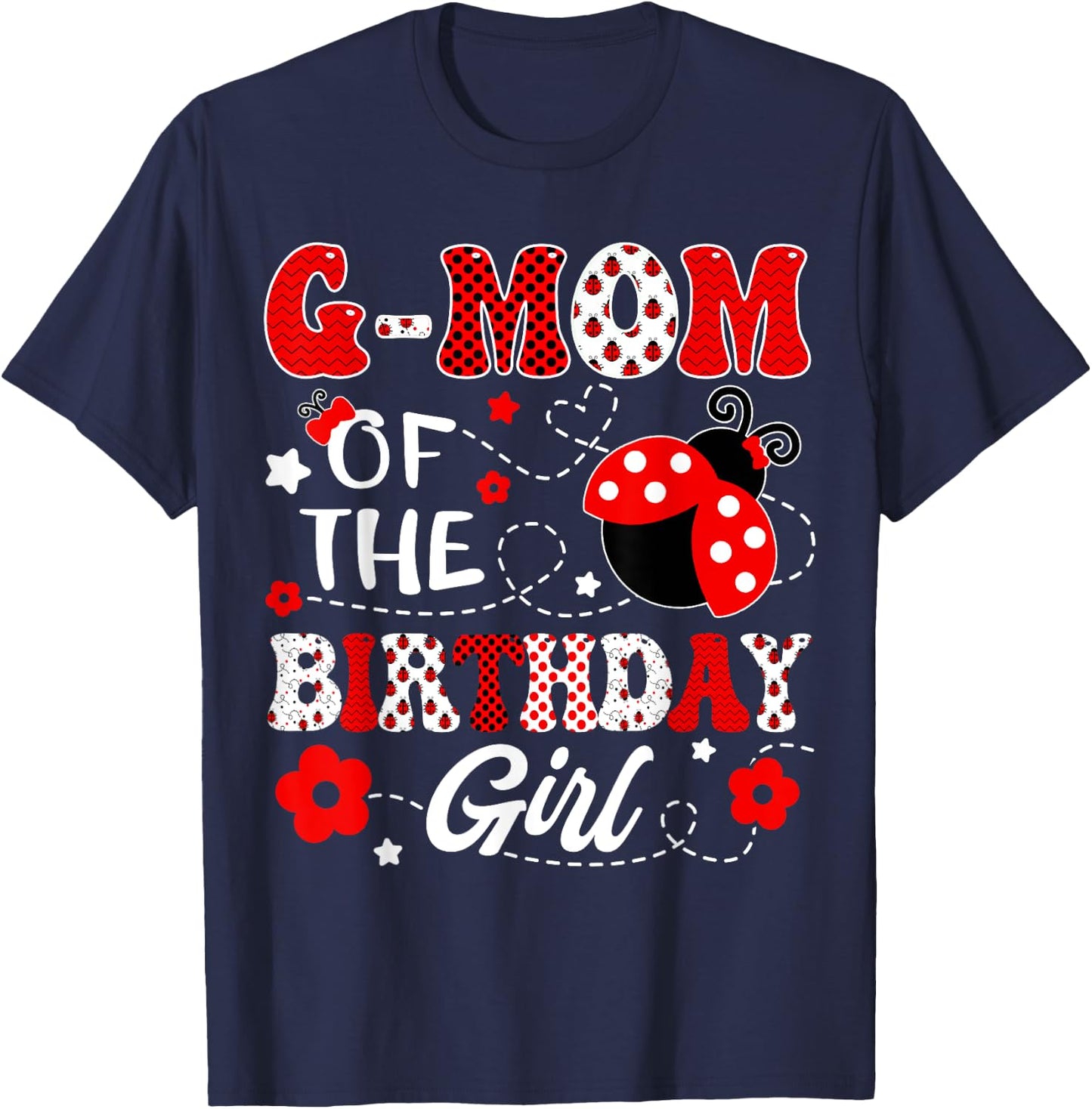 G-Mom Of The Birthday Girl Lady Bug Birthday Party T-Shirt - T-Shirt | Navy