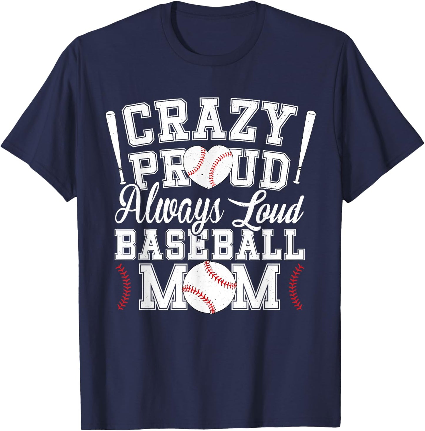 Crazy Proud Always Loud Funny Baseball Mom Saying Graphic T-Shirt - T-Shirt | Navy