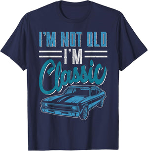 I'm Not Old I'm Classic Funny 60s Muscle Car Lover man gift T-Shirt - T-Shirt | Navy