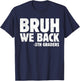 Bruh We Back 5th Graders Fifth Grade Back To School Boys Boy T-Shirt - T-Shirt | Navy