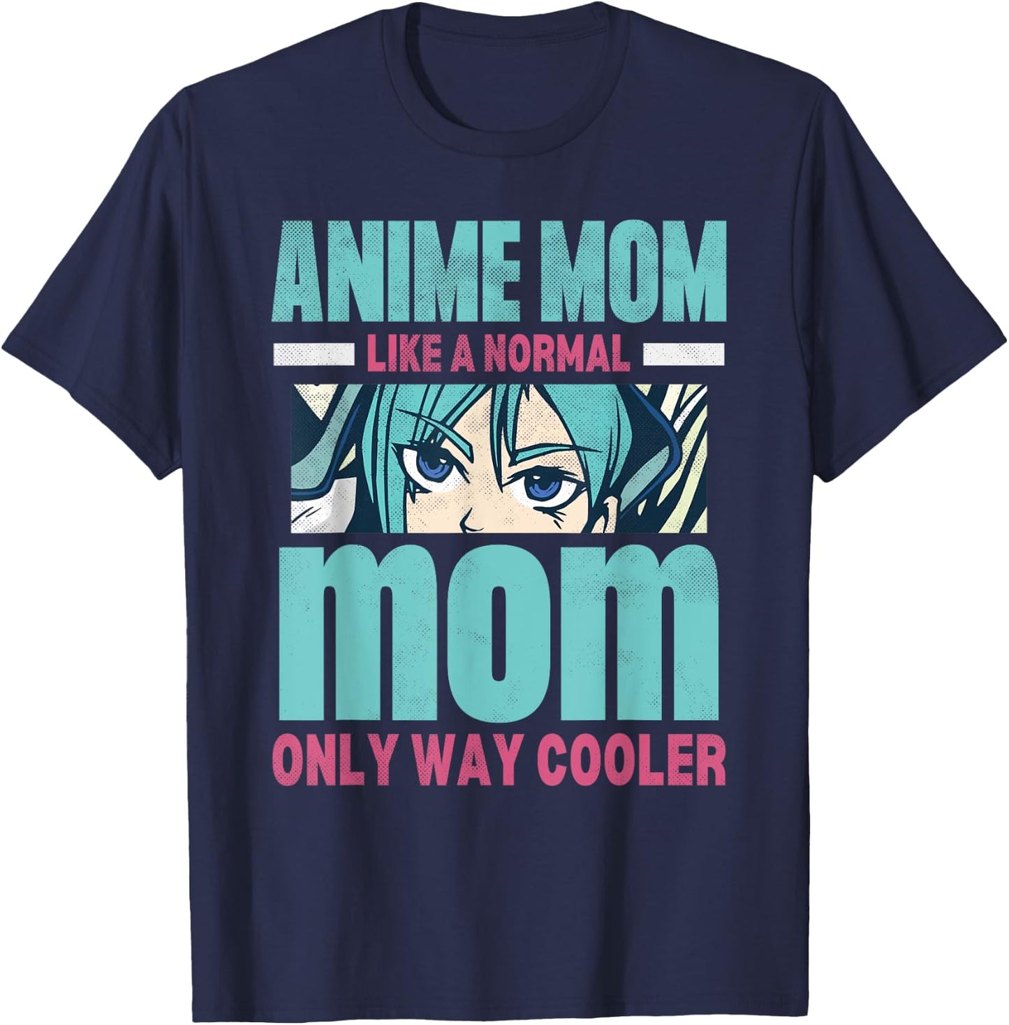 Anime Mom Like A Normal Mom Only Way Cooler Kawaii T-Shirt - T-Shirt | Navy