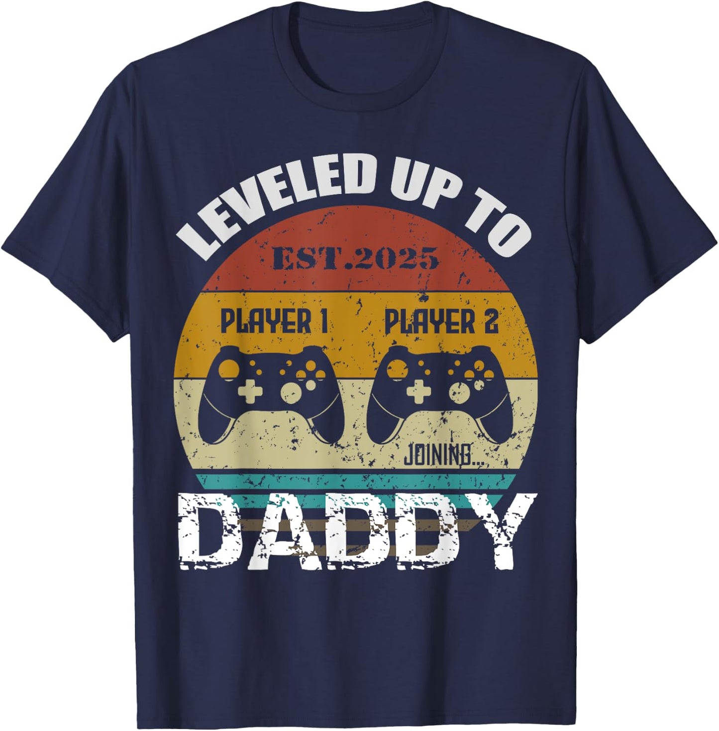 Leveled Up To Daddy Est 2025 Level Unlocked Dad Retro sunset T-Shirt - T-Shirt | Navy