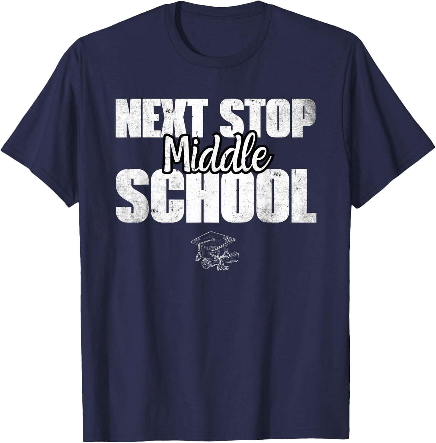 Next Stop Middle School Elementary School Graduation T-Shirt - T-Shirt | Navy