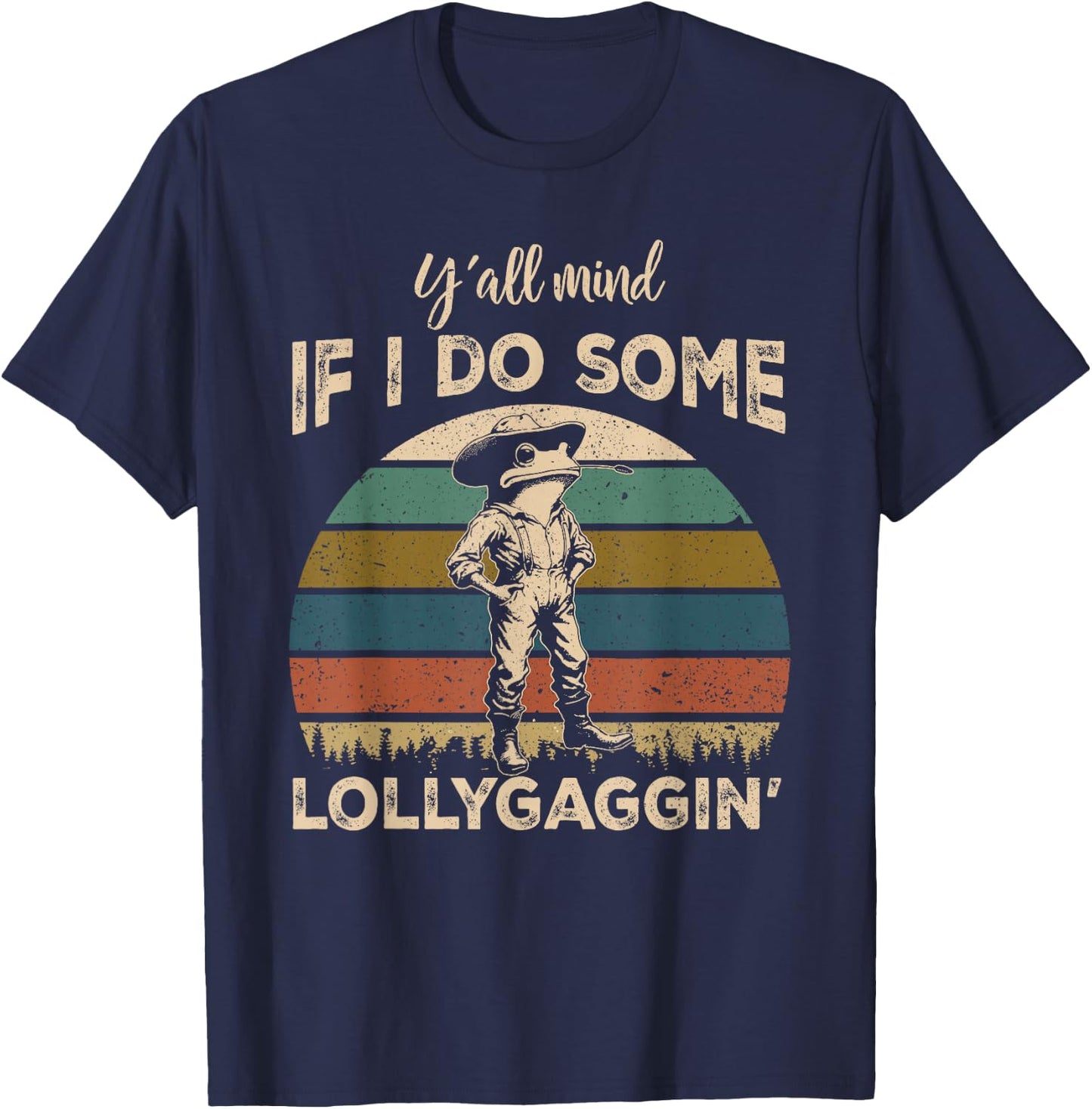 Y'all Mind If I Do Some Lollygagging Funny Cowboy Frog T-Shirt - T-Shirt | Navy