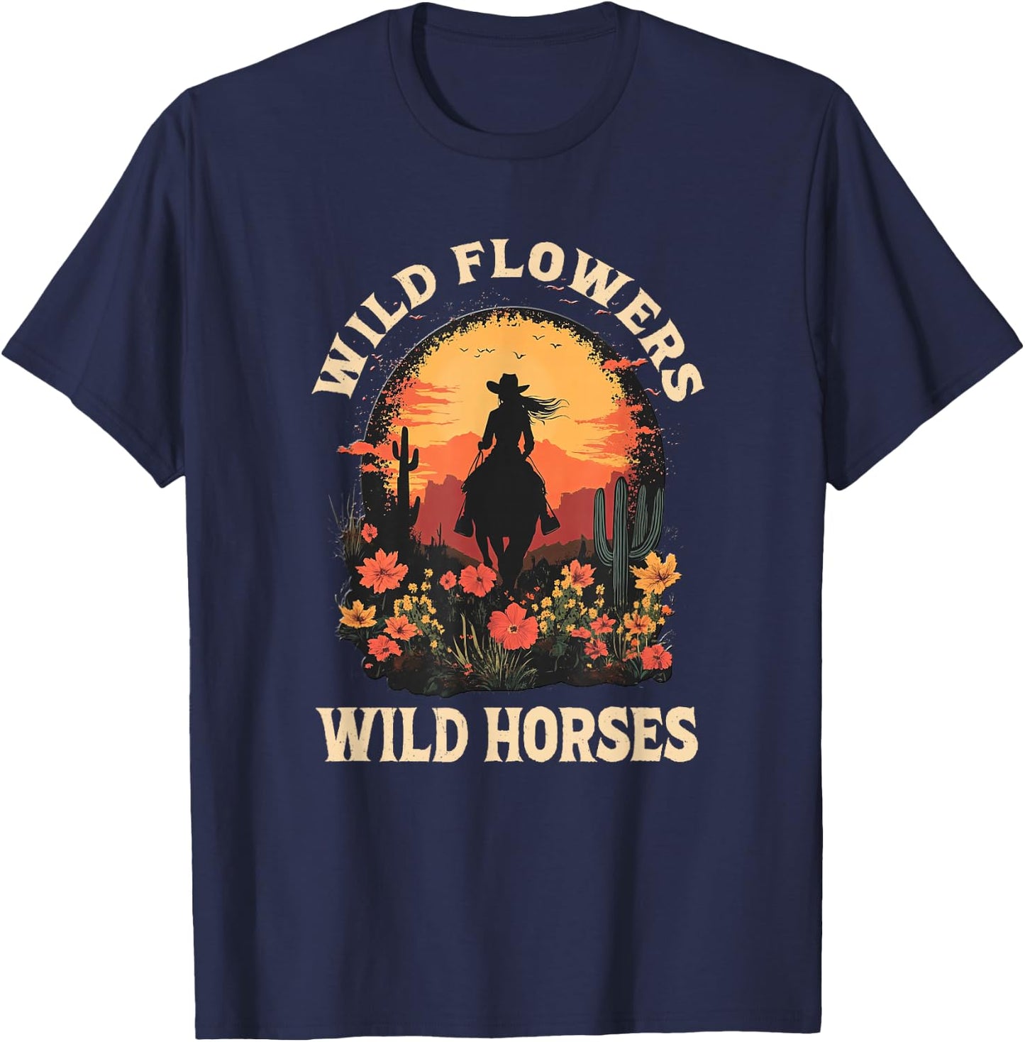 Western Cowgirl Rides Wild Horse Wild Flowers Wild Horses T-Shirt - T-Shirt | Navy
