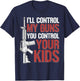 I'll Control My Guns You Control Your Kids T-Shirt - T-Shirt | Navy