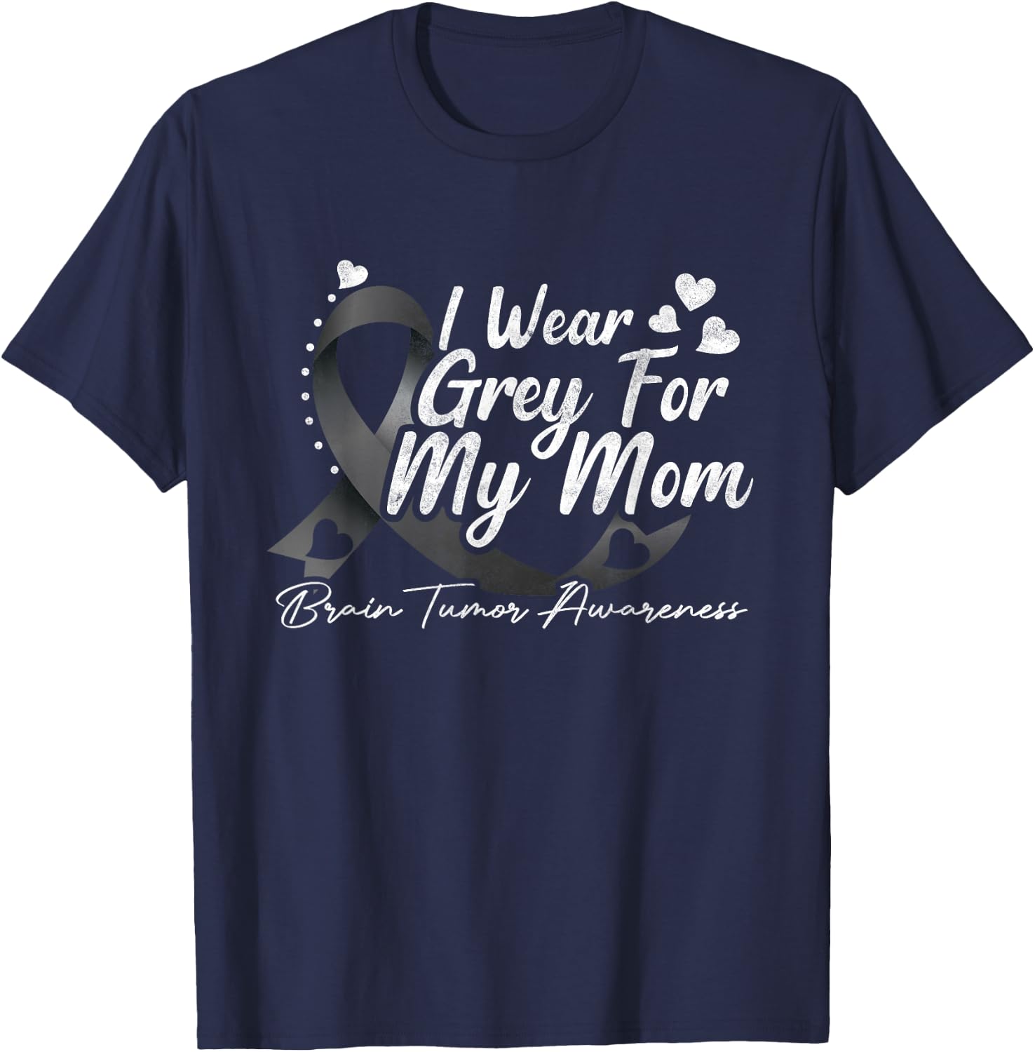 I Wear Grey For My Mom Brain Tumor Awareness T-Shirt - T-Shirt | Navy