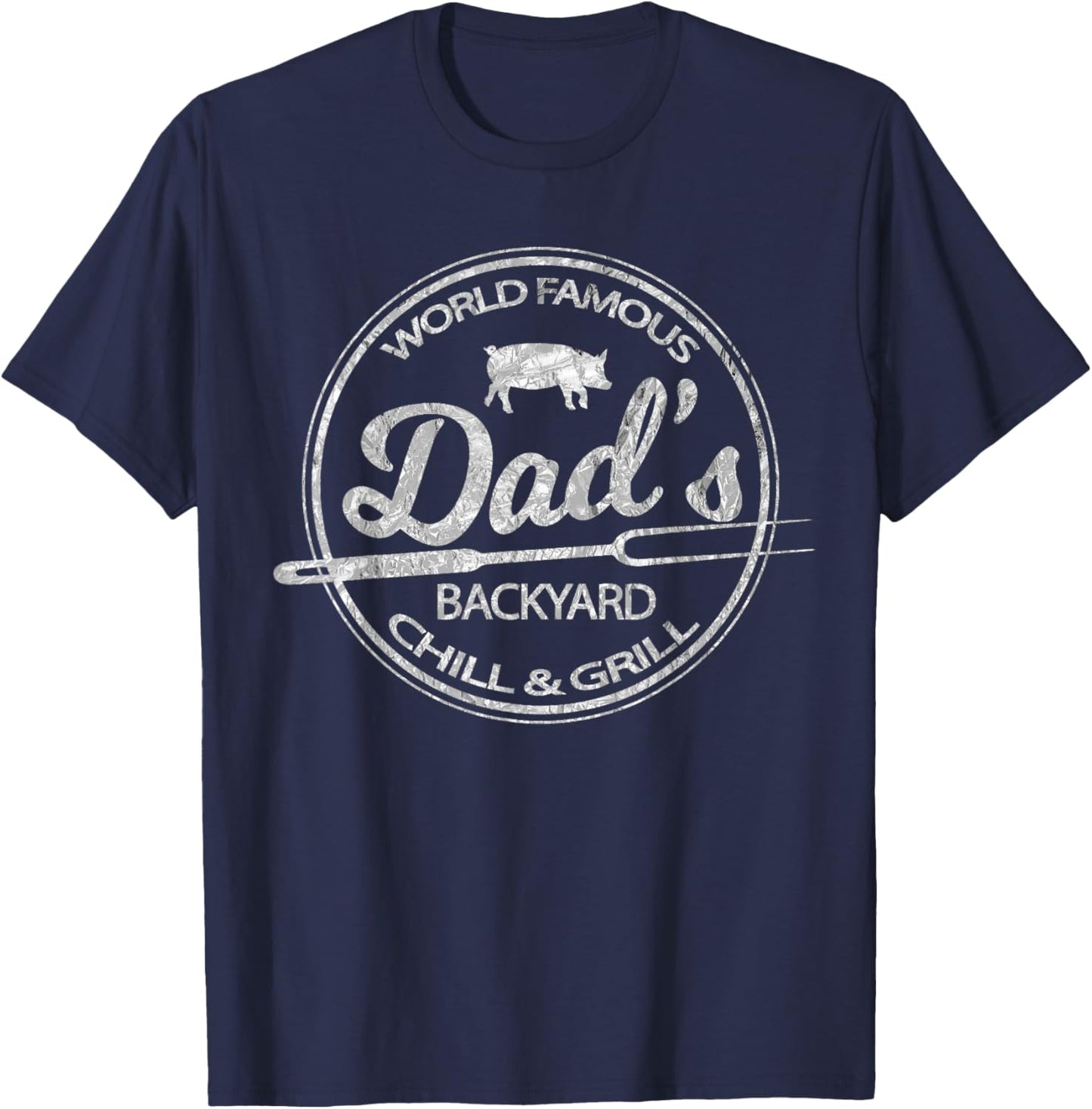 World Famous Dad's Backyard Grill & Chill BBQ T-Shirt - T-Shirt | Navy