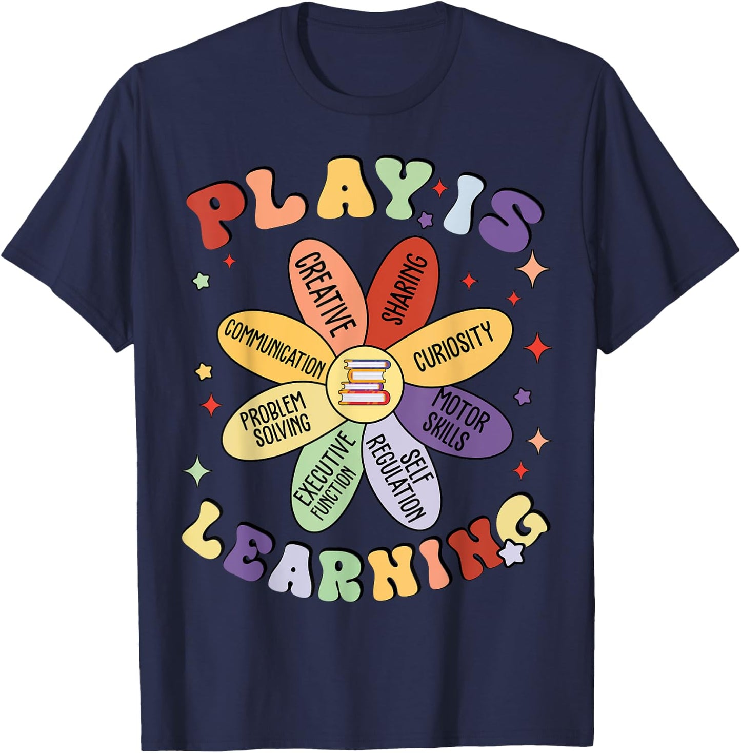 Play Is Learning Kindergarten Preschool Teacher Appreciation T-Shirt - T-Shirt | Navy