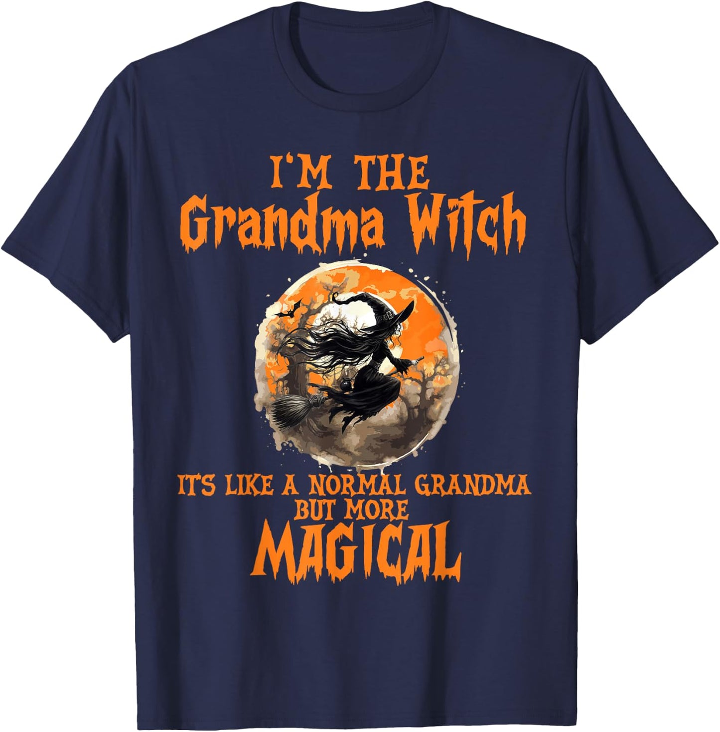 I'm The Grandma Witch Like A Normal Grandma Halloween T-Shirt - T-Shirt | Navy