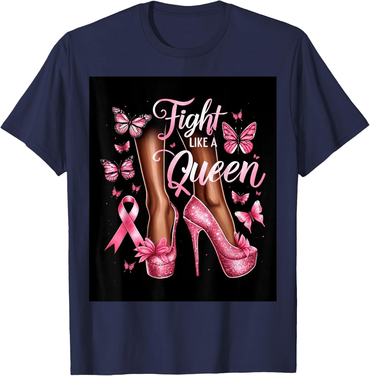 High Heels Woman Fight Like A Queen Breast Cancer Awareness T-Shirt - T-Shirt | Navy