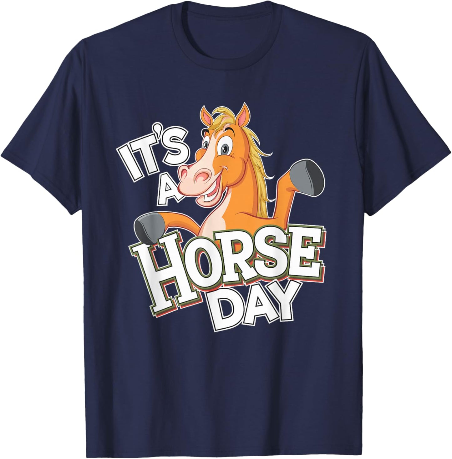 It's a Horse Day Design | Horse T-Shirt - T-Shirt | Navy