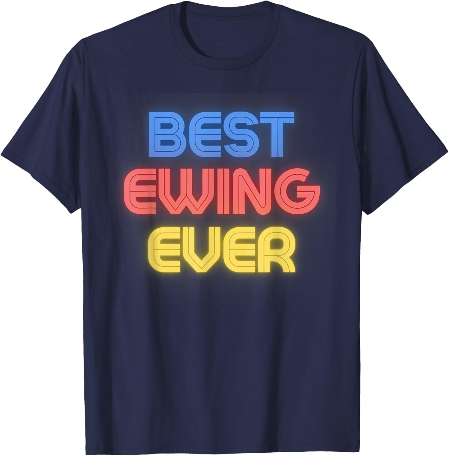 Best Ewing Ever - Funny Ewing Name Ewing T-Shirt - T-Shirt | Navy