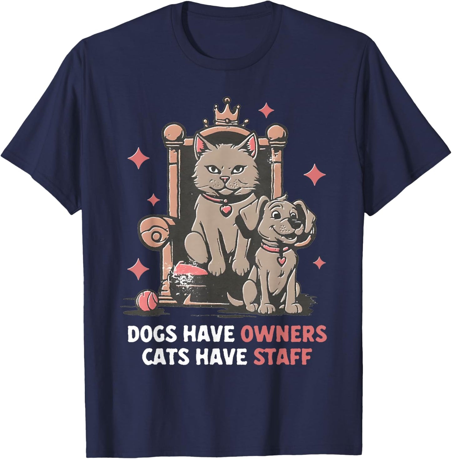 Dogs Have Owners Cats Have Staff Funny Pet Mom Dad Cat Lover Women T-Shirt - T-Shirt | Navy