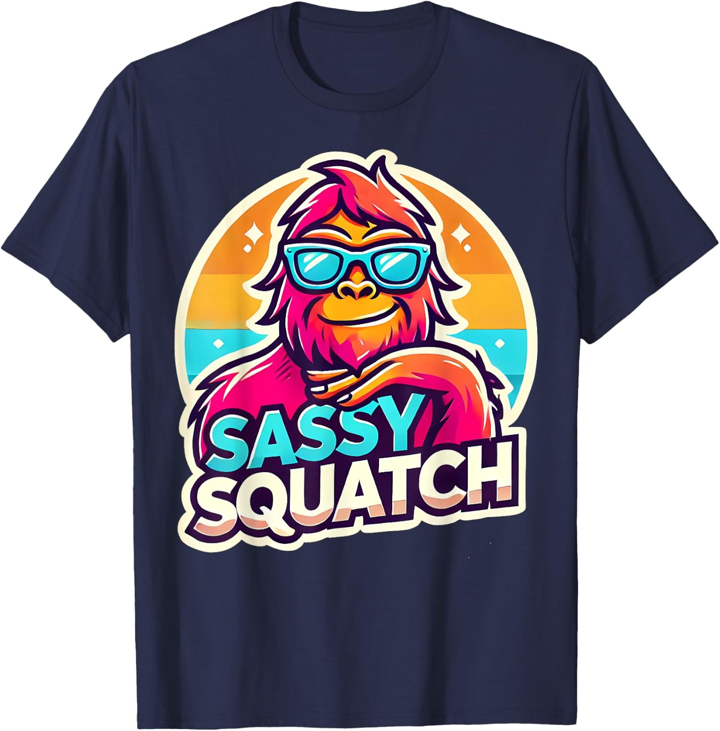 Funny Sasquatch Sassy Squatch Bigfoot Humor Lover T-Shirt - T-Shirt | Navy