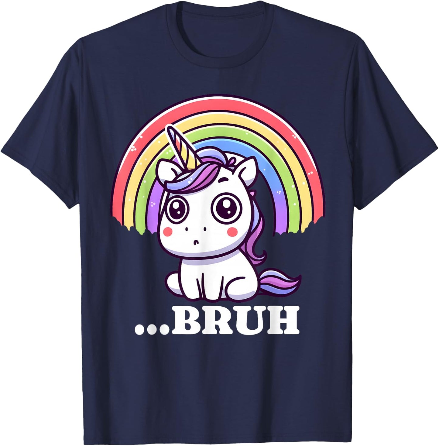 Funny Bruh For Girls Women Kids Youth Unicorn Rainbow Cute T-Shirt - T-Shirt | Navy