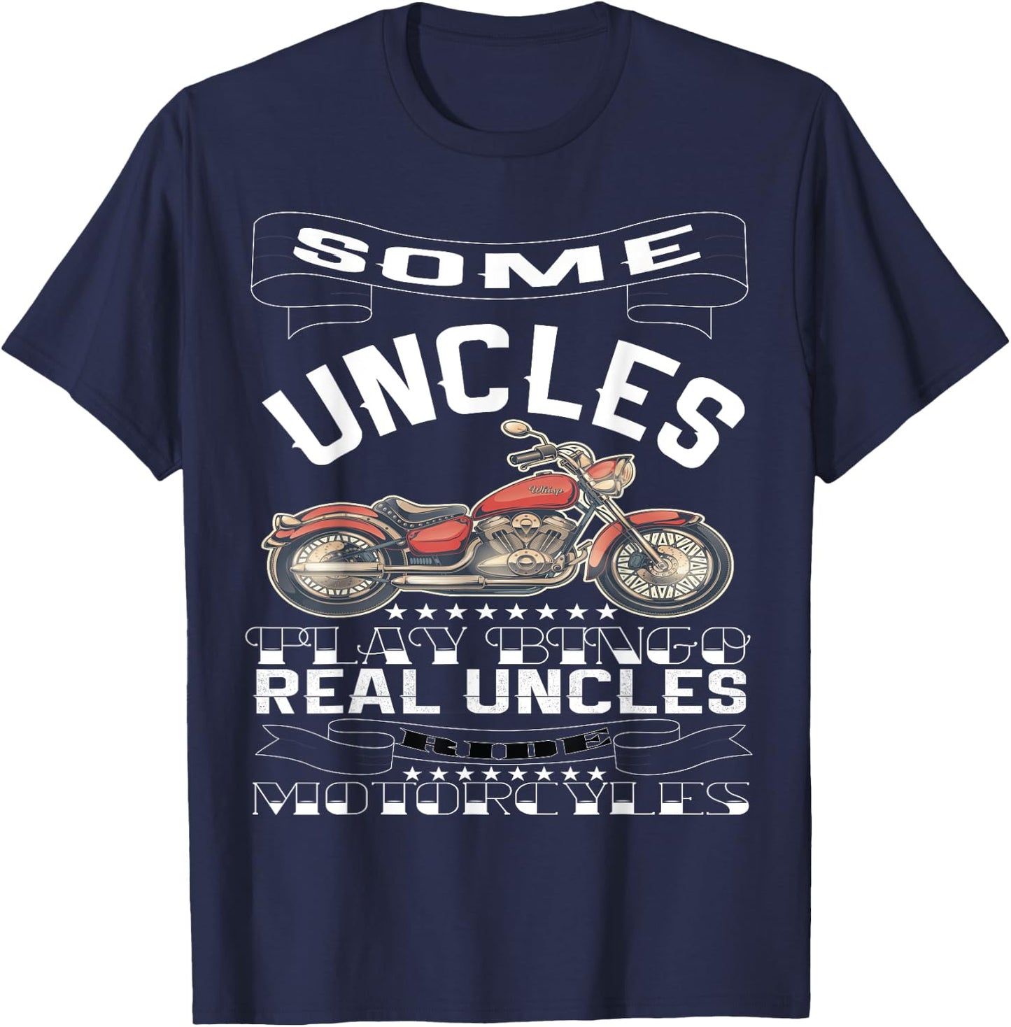 Some Uncles Play Bingo Real Uncles Ride Motorcycles T-Shirt - T-Shirt | Navy