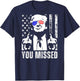 (ON Back) You Missed Trump 2024 US American Flag T-Shirt - T-Shirt | Navy