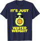 Nikocado Avocado Its Just Water Weight Diet Avocado T-Shirt - T-Shirt | Navy