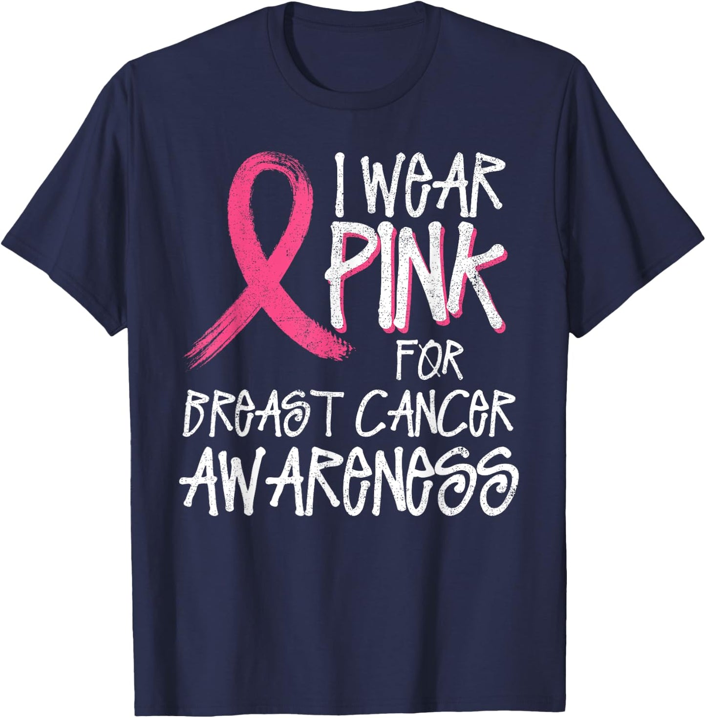 I Wear Pink For Breast Cancer Awareness Month October T-Shirt - T-Shirt | Navy