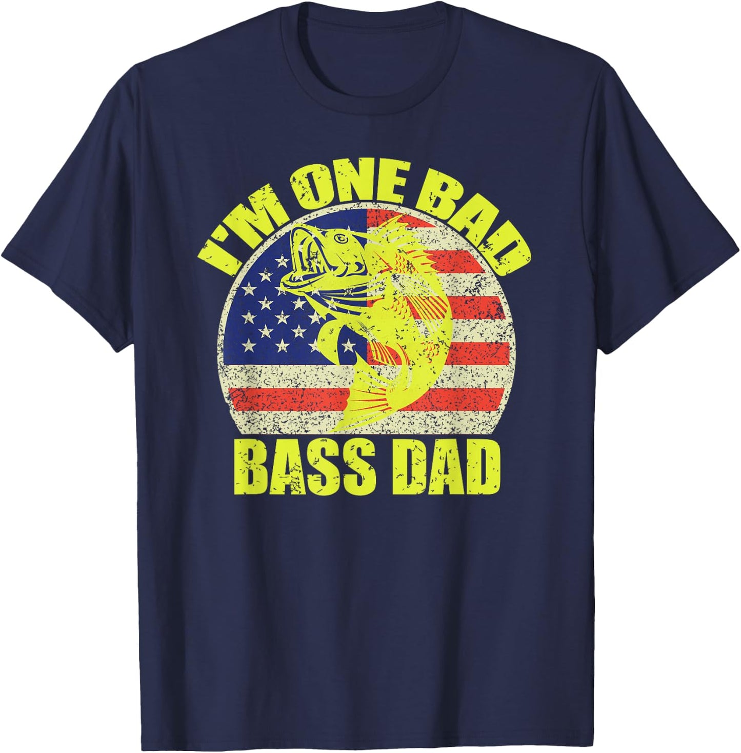 I'm One Bad Bass Dad Bass Fishing Lovers Funny Father's Day T-Shirt - T-Shirt | Navy