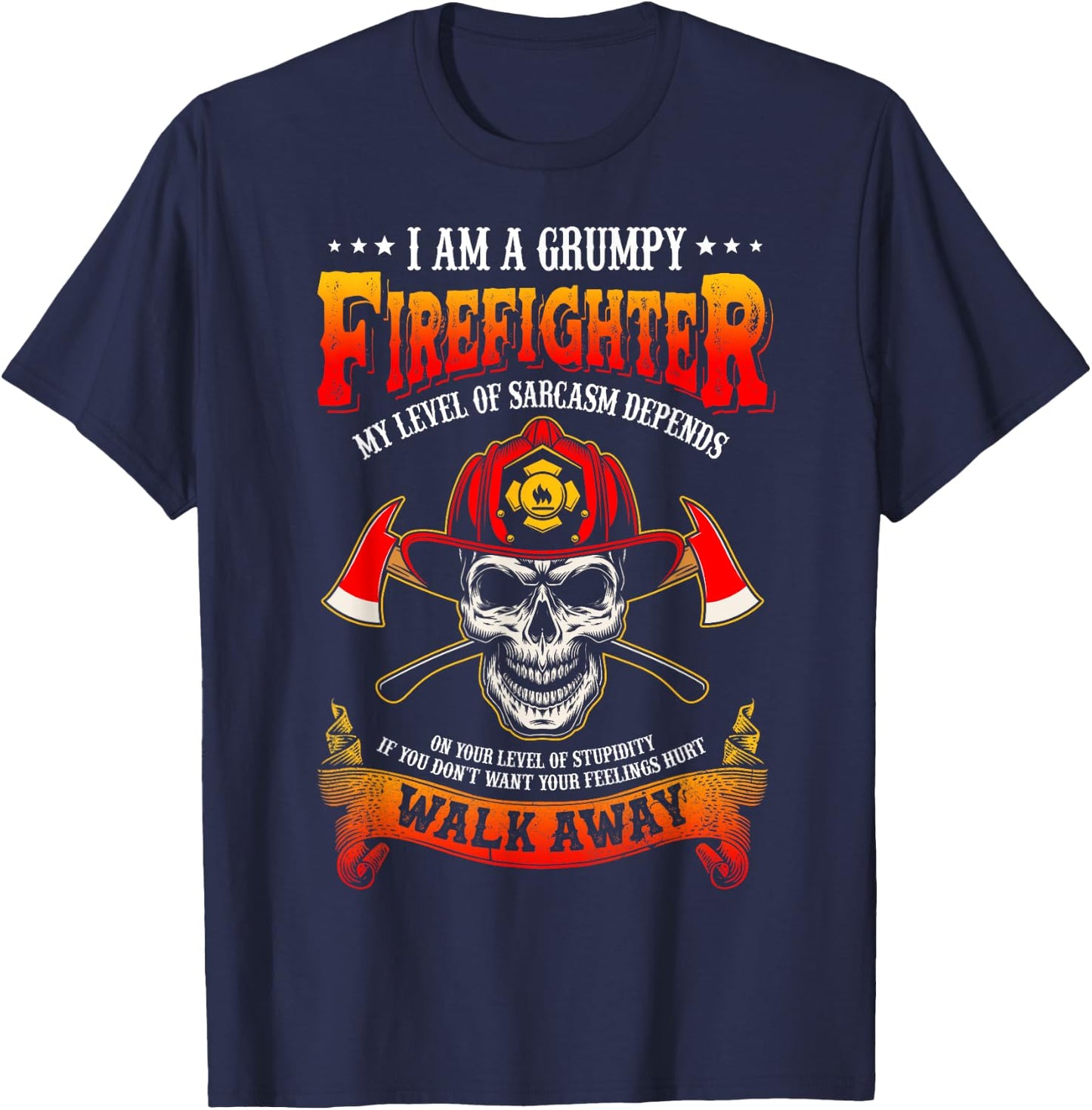 I'm A Grumpy Firefighter My level Of Sarcasm Firefighter T-Shirt - T-Shirt | Navy